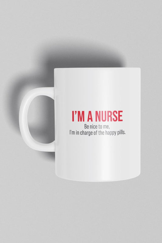 I’m A Nurse, Be Nice to Me Medical Humor Mug