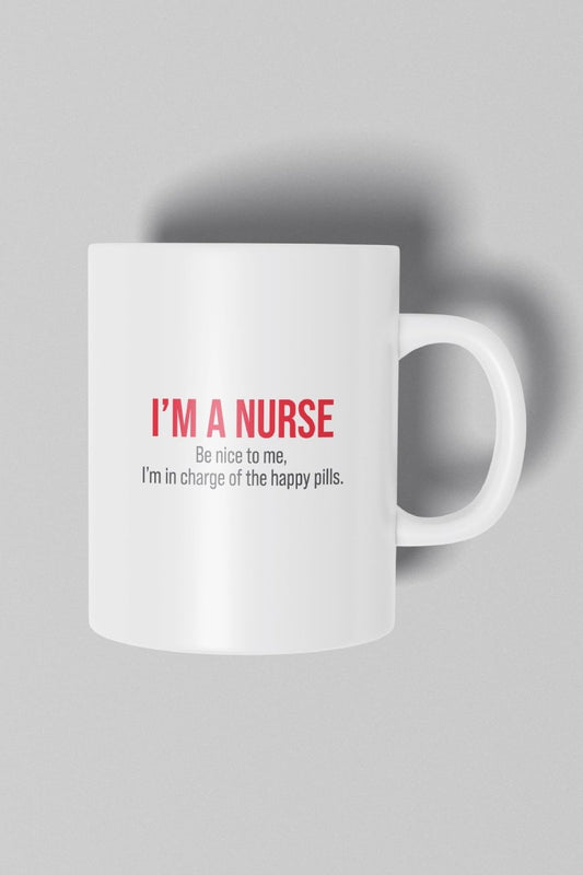 I’m A Nurse, Be Nice to Me Medical Humor Mug